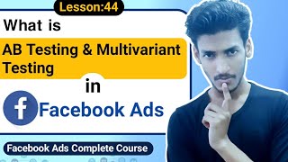 What is AB Testing and Multivariate testing? | Lesson:44
