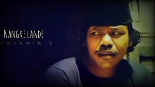 Benyamin S - Nangke Lande Lyrics