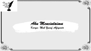 Download Lagu Aku Mencintaimu (I Love You) - Poetry by Muh Yusuf Alfiyanto || Musical Poetry Download Lagu Aku Mencintaimu (I Love You) - Poetry by Muh Yusuf Alfiyanto || Musical Poetry
