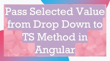 Pass Selected Value from Drop Down to TS Method in Angular