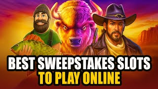 Best Sweepstakes Slots to Play Online 🎰