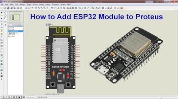 How to Add ESP32 Module to Proteus