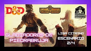 Gladiadores de PiedraBruja - Liga Citrino Escenario 2/4 