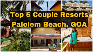 Top 5 Palolem Beach Resorts | Best Beachfront in South Goa | Best Couple Resorts near Palolem Beach