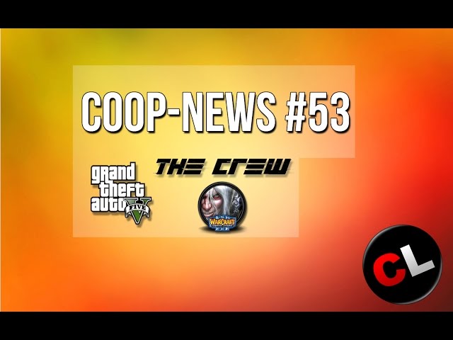 Coop-News #53 / ���������� Warcraft 3, The Crew ��������, ���� �� GTA V ��������� � �����