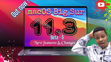 macOS Big Sur 11.3 Beta 6 is Out! - What