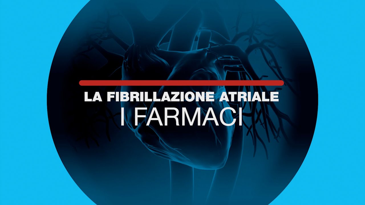 QUARTA PUNTATA Mi curo di te - La fibrillazione atriale, i farmaci