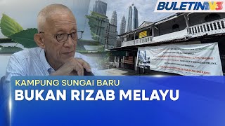 LEMBAGA PENTADBIR MAS | Status Kampung Sungai Baru Bukan Tanah Rizab Melayu