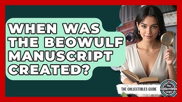 When Was The Beowulf Manuscript Created? - The Collectibles Guide