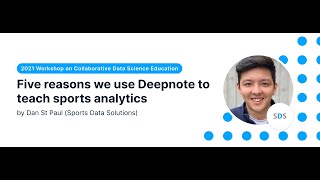 Five reasons we use Deepnote to teach sports analytics (by Dan St. Paul)