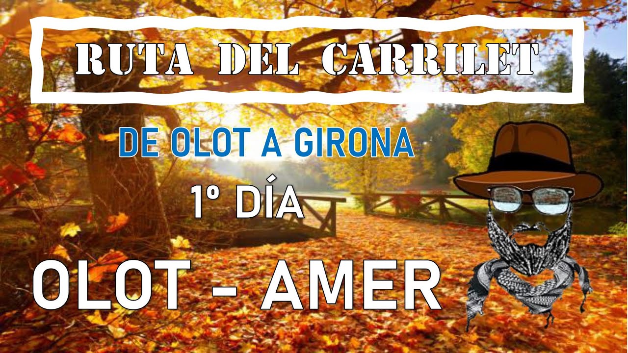 Ruta del Carrilet (1º día). Olot - Amer. 30 km´s. Un Paseo por la belleza de Bosques de Cuentos.