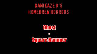 Ghost - Square Hammer (Kamikaze K's Karaoke)