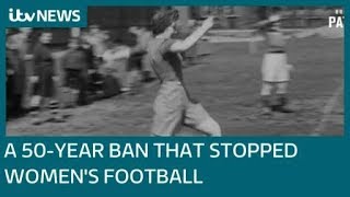 Why women's football was banned for 50 years | ITV News Resimi