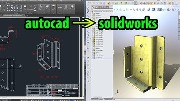 Convert 2D AutoCad (DWG, DXF) to 3D SolidWorks