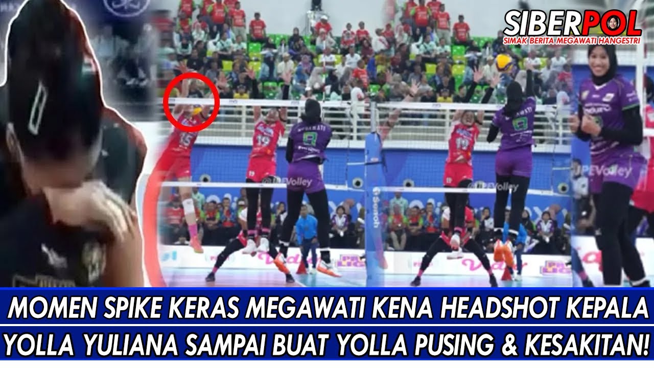 MOMEN SPIKE KERAS MEGAWATI KENA HEADSHOT KEPALA YOLLA YULIANA SAMPAI BUAT YOLLA PUSING & KESAKITAN!