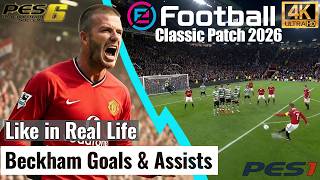 PES 6, PES 1 (2026) 2 Classic Patch | David Beckham – Best Goals & Assists eFootball PES 2021