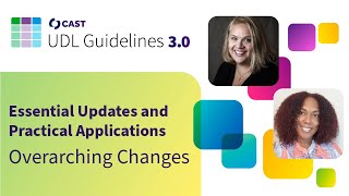 Universal Design for Learning 3.0: Essential Updates and Practical Applications -Overarching Changes
