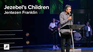 Jezebel's Children | Jentezen Franklin