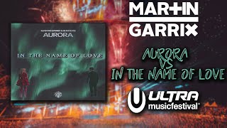 In The Name Of Aurora (Martin Garrix UMF 2022 Mashup)