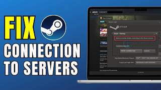 Fix “Can’t Connect to Steam Servers” | There was a problem communicating with Steam servers