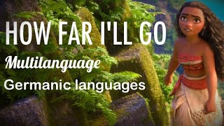 Disney's Moana/Vaiana | How Far I'll Go - Germanic multilanguage