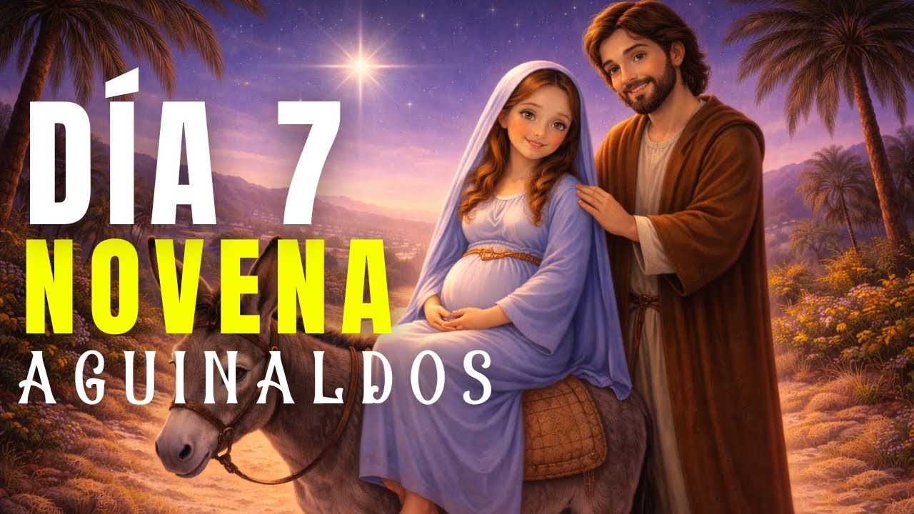Día 7 Novena de Aguinaldos 🙏 El viaje hacia Belén | Oración de Navidad
