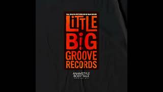 Details Body Talk (Original Mix) AnAmStyle - LITTLE BIG GROOVE RECORDS News