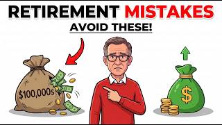 The Retirement Mistakes That Could Cost You $100,000s