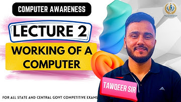 Lec 2 | Working of a Computer | By Tawqeer Sir | For JKSSB SSC RRB