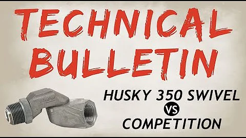 Husky Corporation Technical Bulletin - Model 350 Multi-Plane Swivel