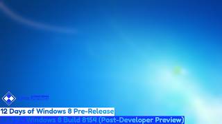 12 Days of Windows 8 Pre-Release (Day 9) - Windows 8 Build 8154 (Post-Developer Preview)