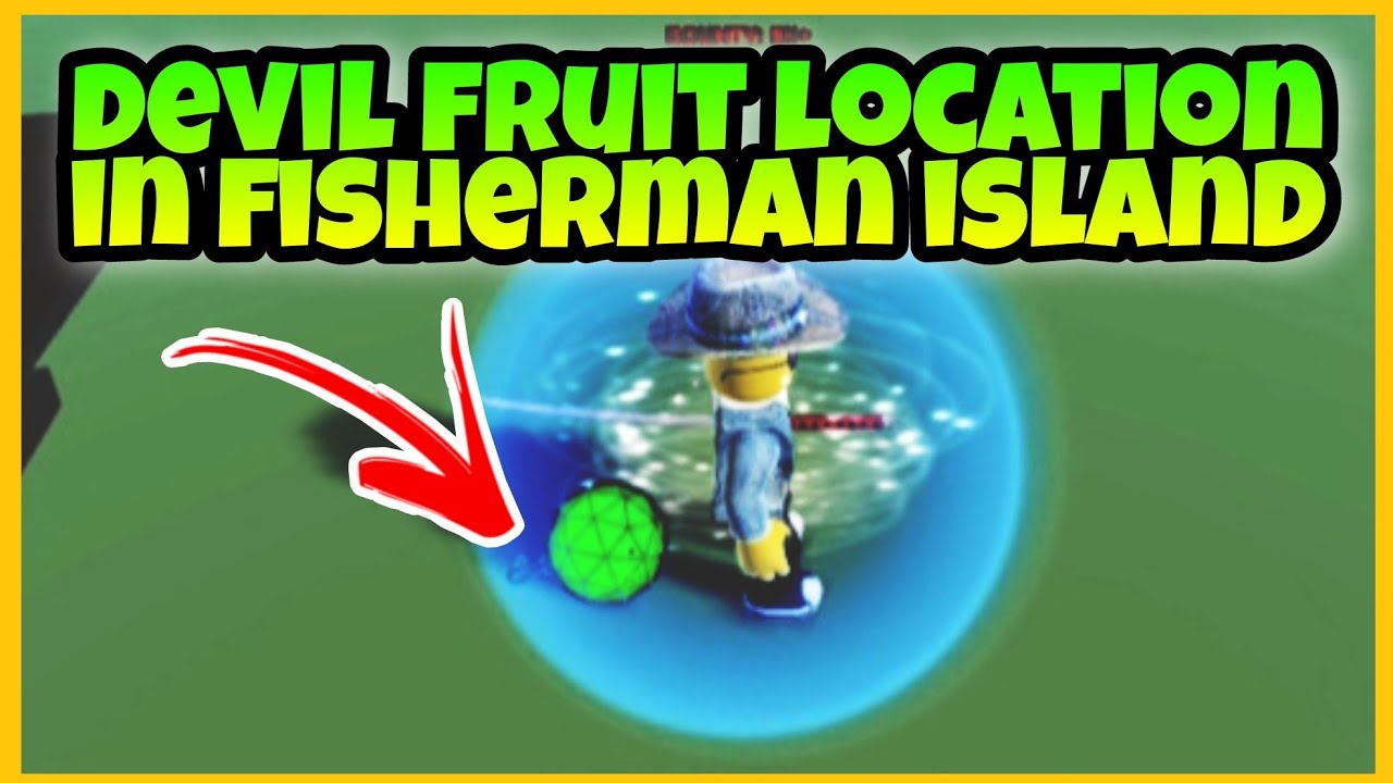 DEVIL FRUIT LOCATION IN FISHERMEN ISLAND PROJECT NEW WORLD ROBLOX