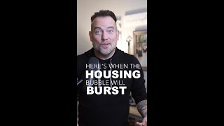 When will the housing Bubble Burst 💥