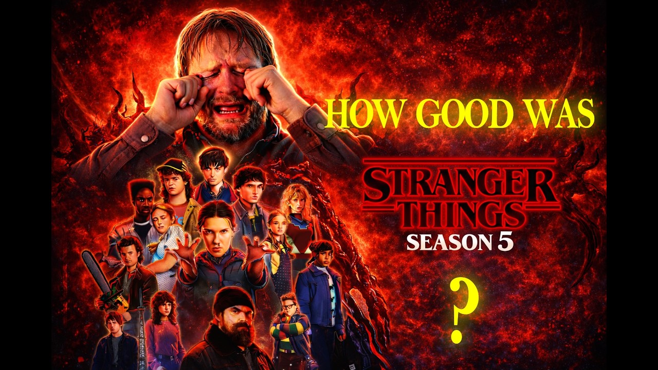 How Good Was Stranger Things Season 5? (And The Final)