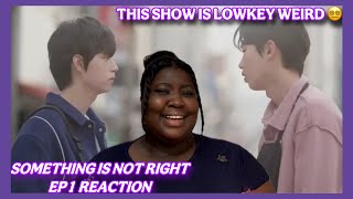 Something Is Not Right EP 1 | Reaction! (Eng Sub)