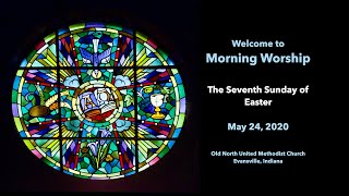 Morning Worship May 24, 2020, Old North UMC