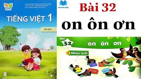 KẾT NỐI TRI THỨC | Tiếng Việt Lớp 1 | Bài 32 | ON ÔN ƠN