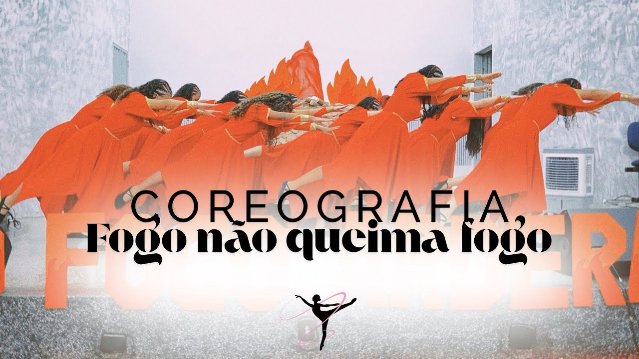 Coreografia “FOGO NÃO QUEIMA FOGO” - 4° Congresso - Ministério de dança Adorart ❤️