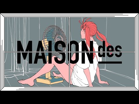 【107】[feat. りりあ。, 南雲ゆうき] 夏風に溶ける  / MAISONdes