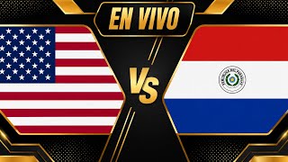 ESTADOS UNIDOS - PARAGUAY | REACCIÓN EN VIVO