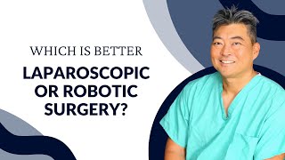 Which Is Better Laparoscopic or Robotic Surgery?