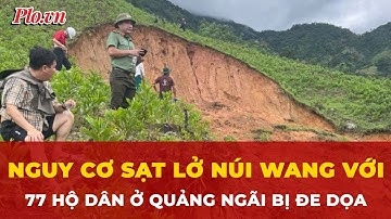 Vết nứt núi Wang Với: Gần 300 người Quảng Ngãi thức trắng đêm | Tin tức