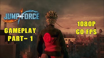 Jump Force Story Mode Gameplay Walkthrough part 1 1080P Full HD (PS4 Pro, Xbox one, PC)
