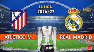 Atletico Madrid vs Real Madrid | La Liga 2026/27 | Full Match Simulation Prediction Gameplay PES
