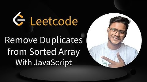 6. LeetCode Remove Duplicates from Sorted Array | JavaScript Solution Explained