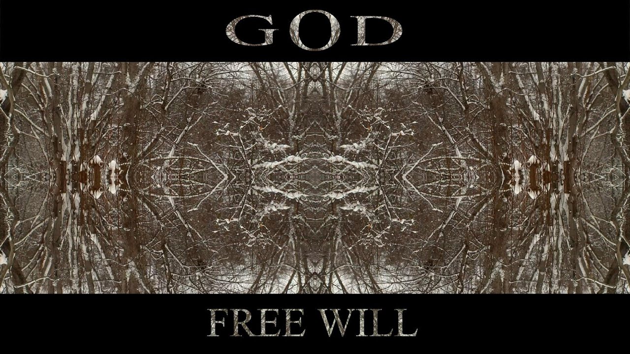 GOD - Free Will - YouTube