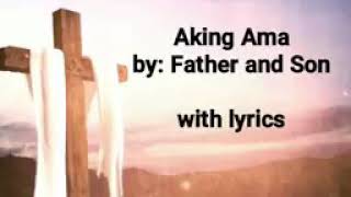 Aking Ama (Lyrics)