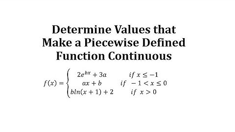 Determine Values that Make a Piecewise Defined Function Continuous