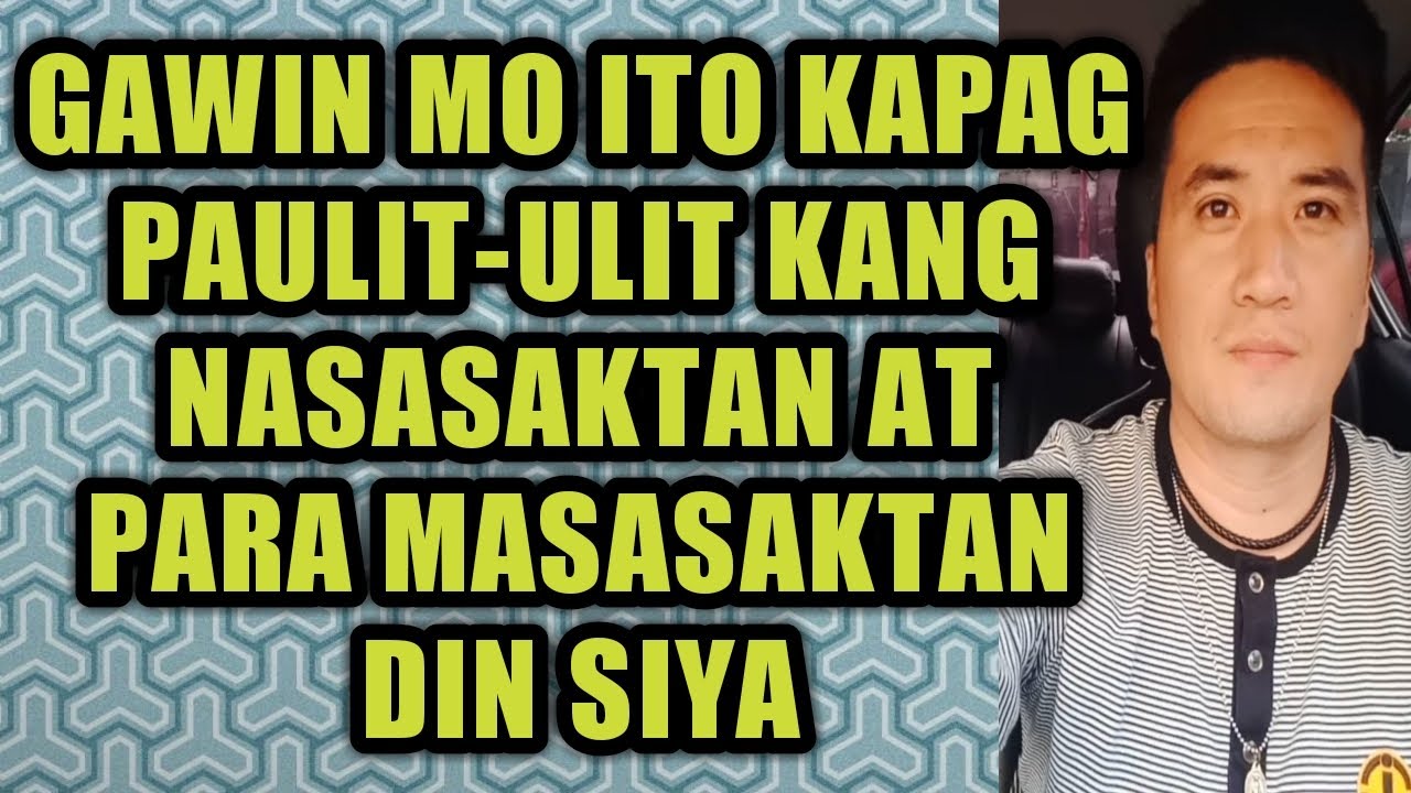 Gawin mo ito kapag paulit-ulit kang nasasaktan at para masasaktan din siya #800
