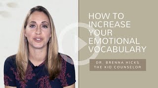 How To Increase Your Emotional Vocabulary - Play Therapy Parenting - Episode 4 - Dr. Brenna Hicks